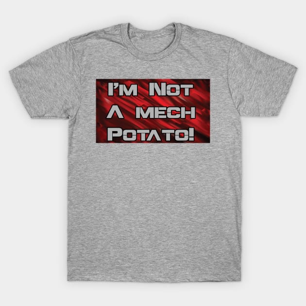 Not a potato T-Shirt by AgelessGames